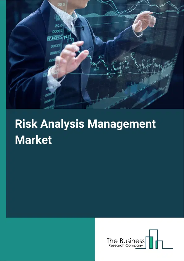 Risk Analysis Management Market Report 2026 Risk Analysis Management Market Report 2026