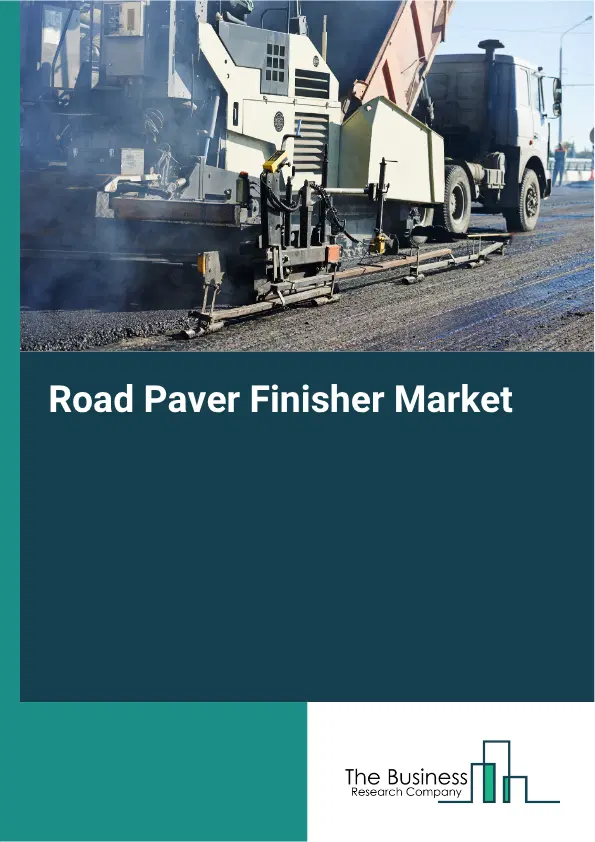 Road Paver Finisher Market Report 2026 Road Paver Finisher Market Report 2026