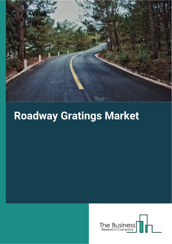 Roadway Gratings Market Report 2026 Roadway Gratings Market Report 2026