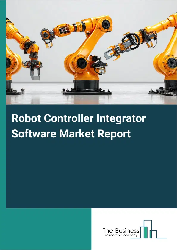 Global Robot Controller Integrator Software Market Report 2026 Global Robot Controller Integrator Software Market Report 2026