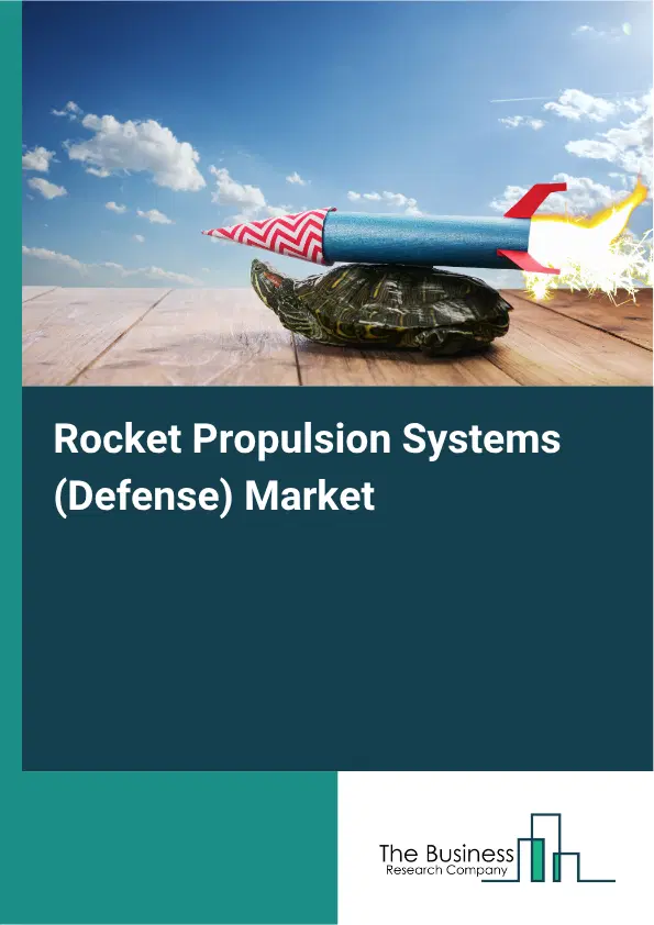 Rocket Propulsion Systems (Defense) Market Report 2026 Rocket Propulsion Systems (Defense) Market Report 2026
