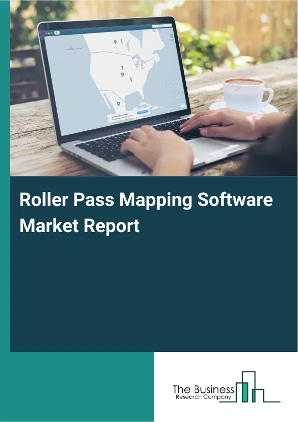 Roller Pass Mapping Software Market Report 2026 Roller Pass Mapping Software Market Report 2026
