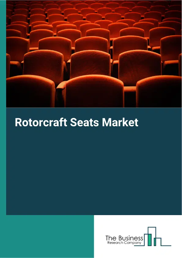 Rotorcraft Seats Market Report 2026 Rotorcraft Seats Market Report 2026
