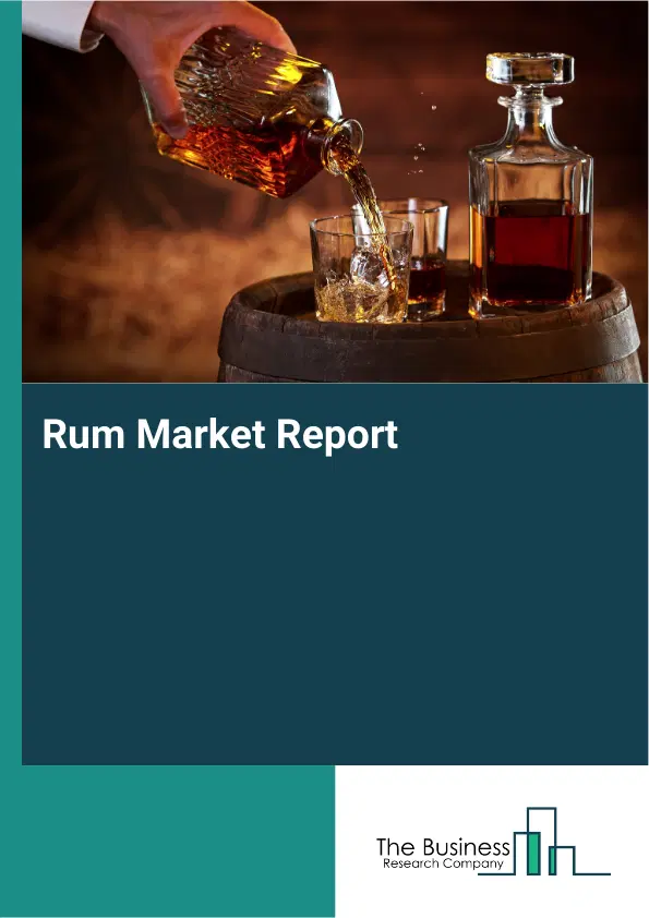 Global Rum Market Report 2026 Global Rum Market Report 2026