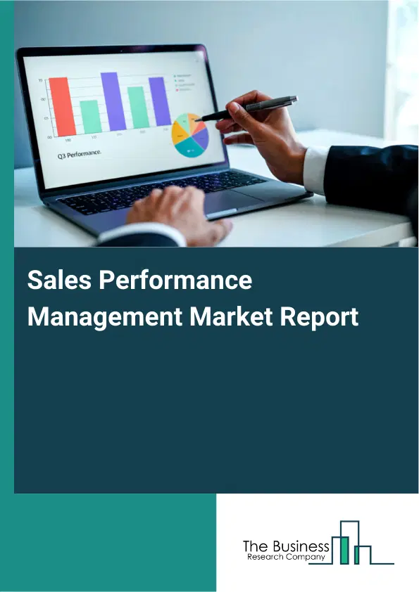 Global Sales Performance Management Market Report 2026 Global Sales Performance Management Market Report 2026