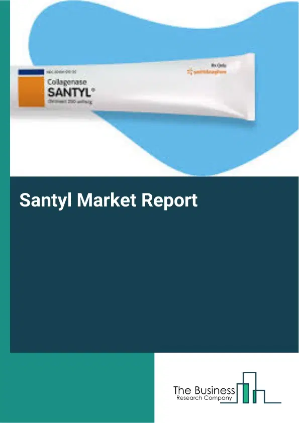 Global Santyl Market Report 2026 Global Santyl Market Report 2026
