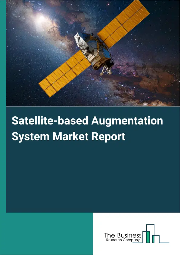 Global Satellite-based Augmentation System Market Report 2026 Global Satellite-based Augmentation System Market Report 2026