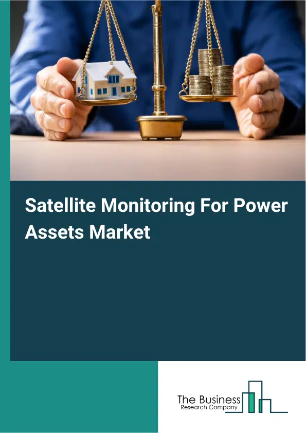 Satellite Monitoring For Power Assets Market Report 2026 Satellite Monitoring For Power Assets Market Report 2026