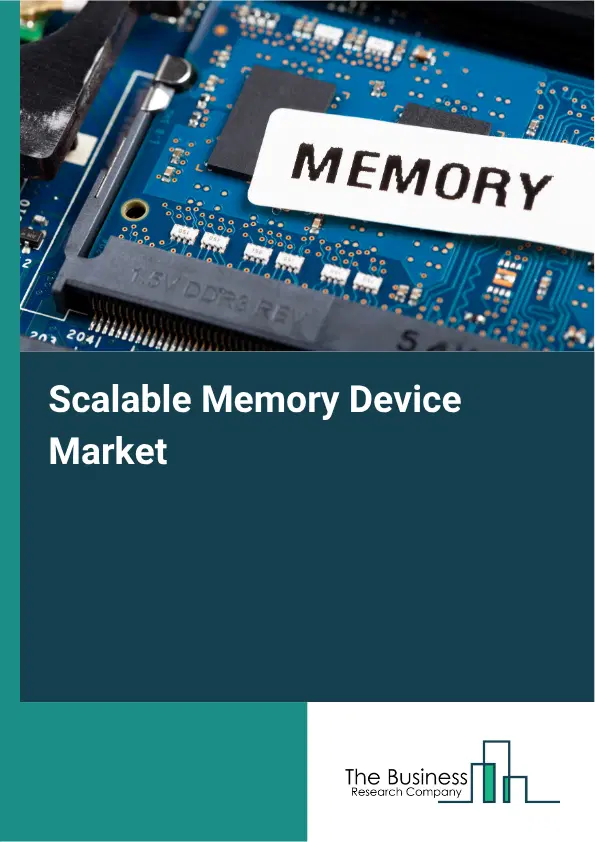 Scalable Memory Device Market Report 2026 Scalable Memory Device Market Report 2026