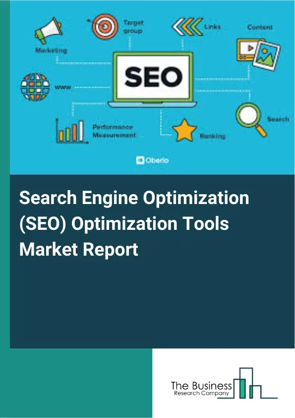 Global Search Engine Optimization (SEO) Optimization Tools Market Report 2026 Global Search Engine Optimization (SEO) Optimization Tools Market Report 2026