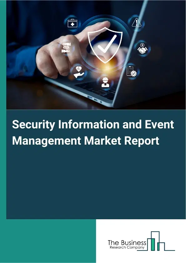 Global Security Information and Event Management Market Report 2026 Global Security Information and Event Management Market Report 2026