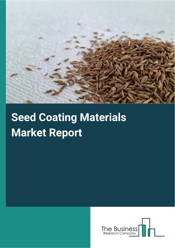 Global Seed Coating Materials Market Report 2026 Global Seed Coating Materials Market Report 2026