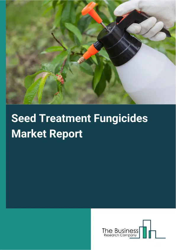 Global Seed Treatment Fungicides Market Report 2026 Global Seed Treatment Fungicides Market Report 2026