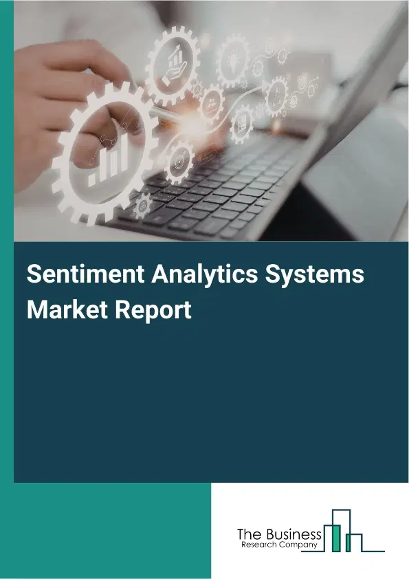 Global Sentiment Analytics Systems Market Report 2026 Global Sentiment Analytics Systems Market Report 2026