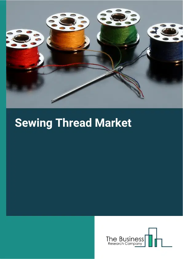 Sewing Thread Market Report 2026 Sewing Thread Market Report 2026