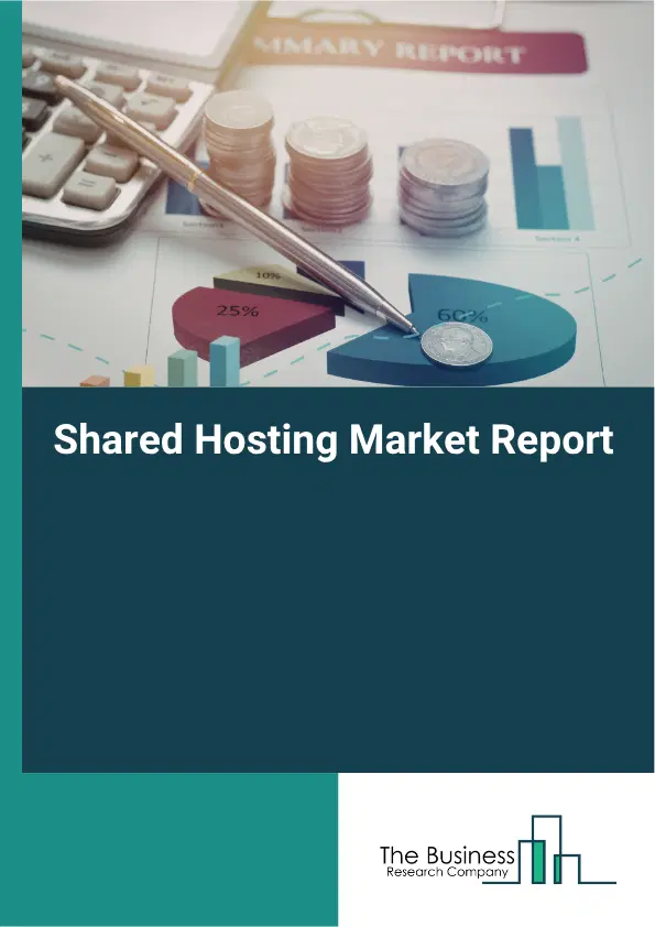 Shared Hosting Market Report 2026 Shared Hosting Market Report 2026