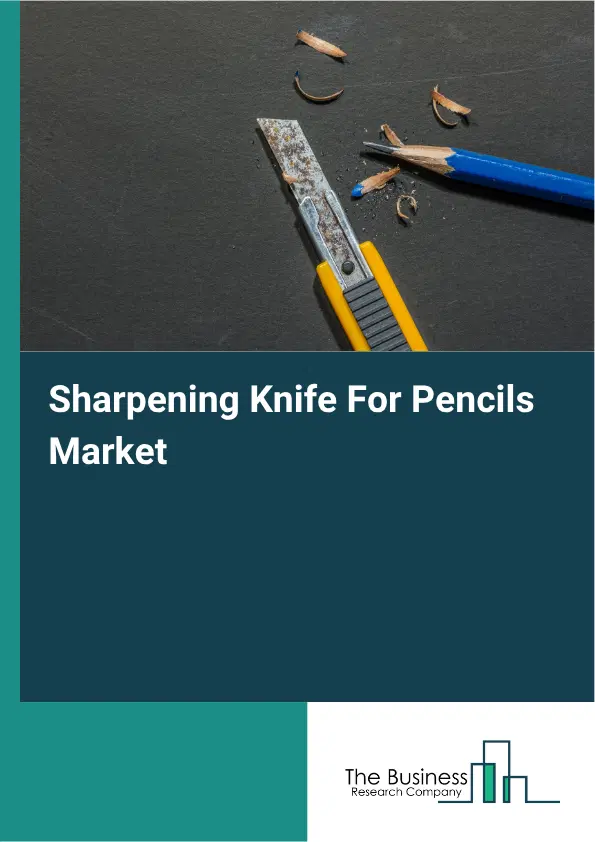 Sharpening Knife For Pencils Market Report 2026 Sharpening Knife For Pencils Market Report 2026