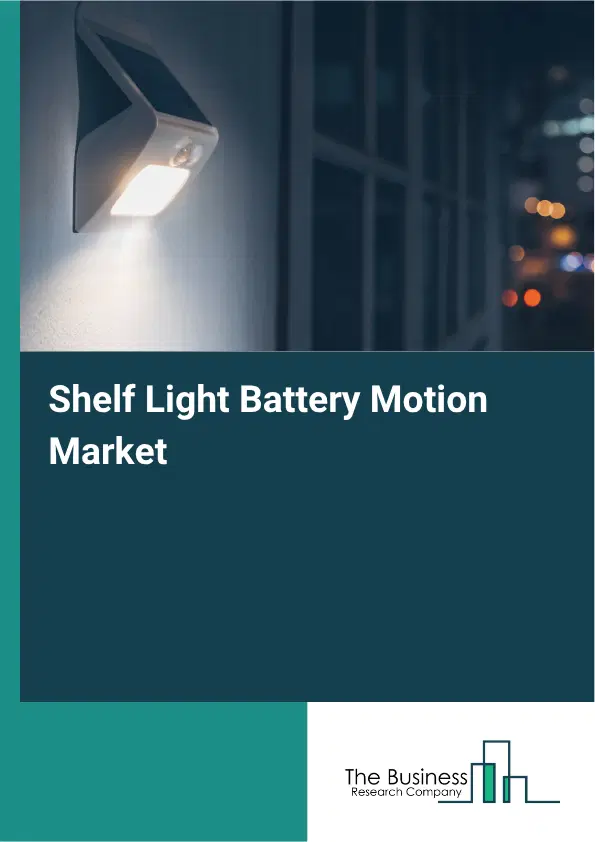 Shelf Light Battery Motion Market Report 2026 Shelf Light Battery Motion Market Report 2026