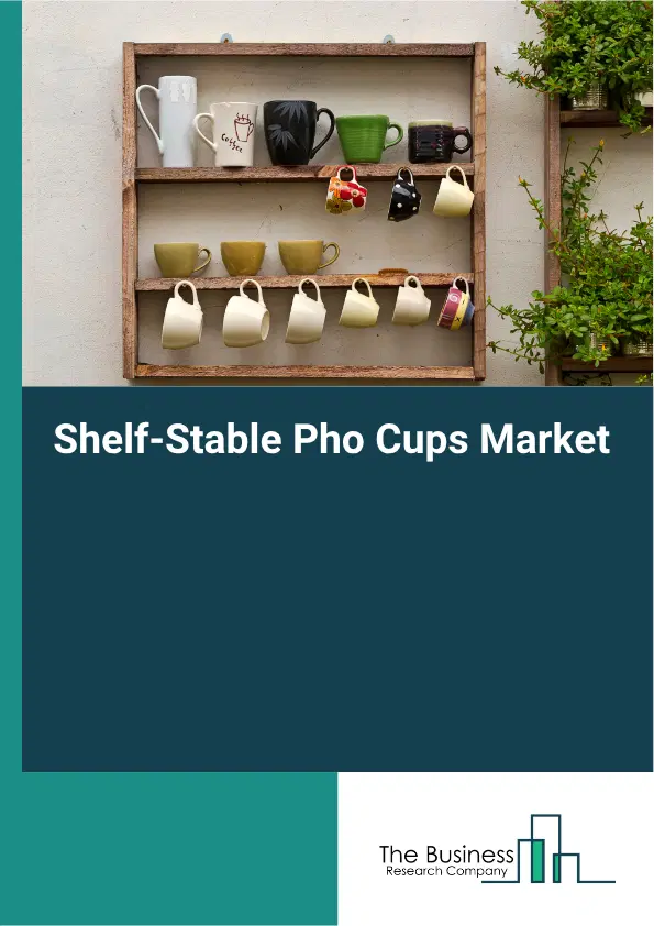 Shelf-Stable Pho Cups Market Report 2026 Shelf-Stable Pho Cups Market Report 2026