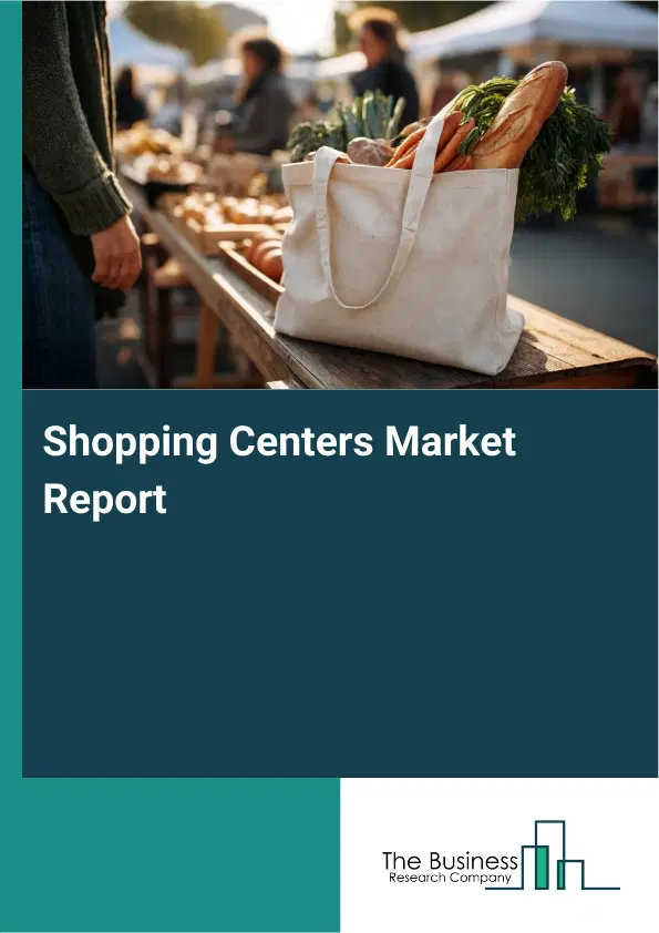Global Shopping Centers Market Report 2026 Global Shopping Centers Market Report 2026