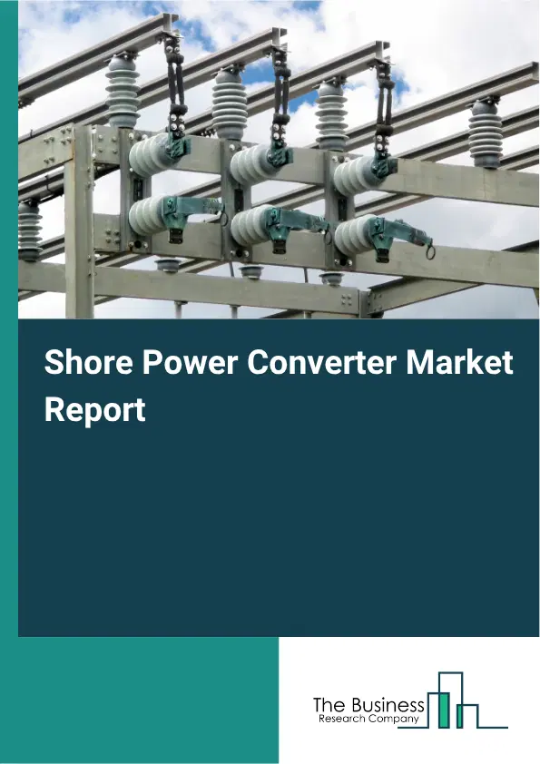 Shore Power Converter Market Report 2026 Shore Power Converter Market Report 2026