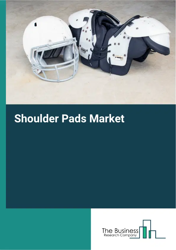 Shoulder Pads Market Report 2026 Shoulder Pads Market Report 2026