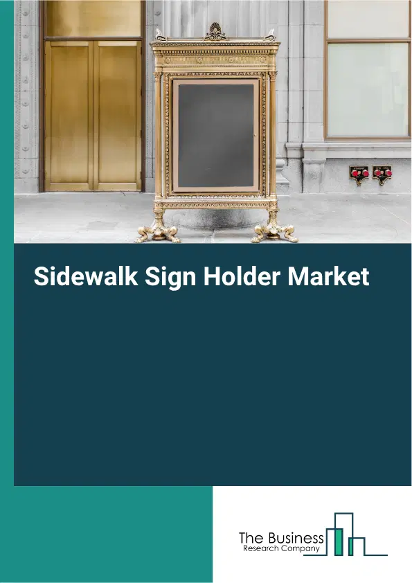 Sidewalk Sign Holder Market Report 2026 Sidewalk Sign Holder Market Report 2026
