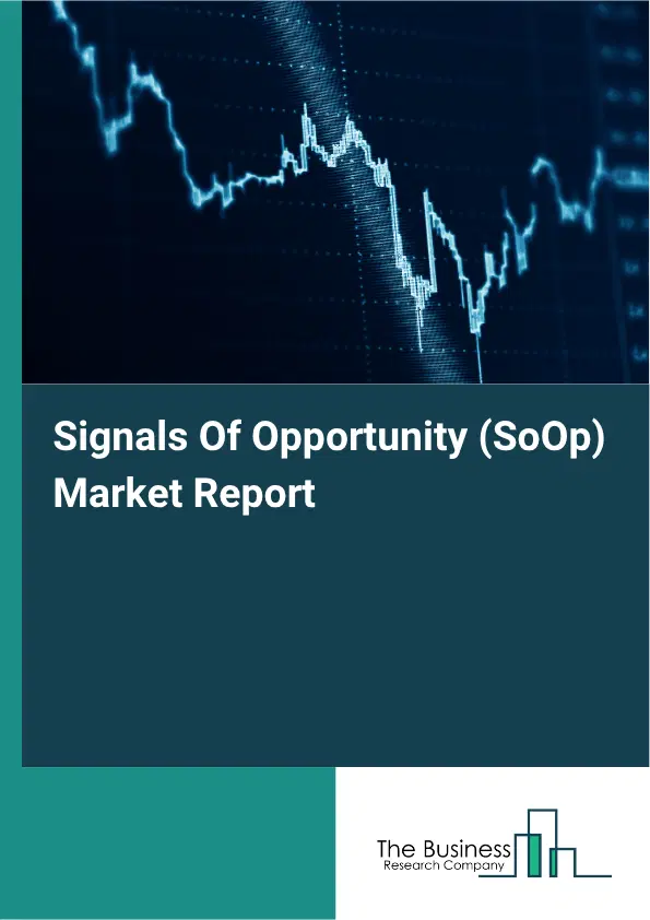 Signals Of Opportunity (SoOp) Market Report 2026 Signals Of Opportunity (SoOp) Market Report 2026
