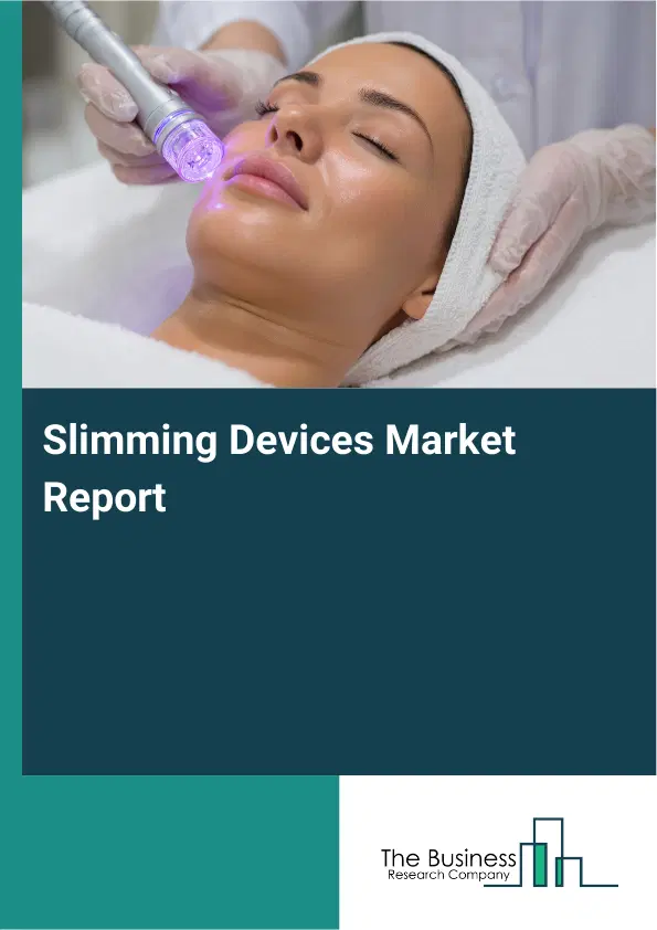 Global Slimming Devices Market Report 2026 Global Slimming Devices Market Report 2026