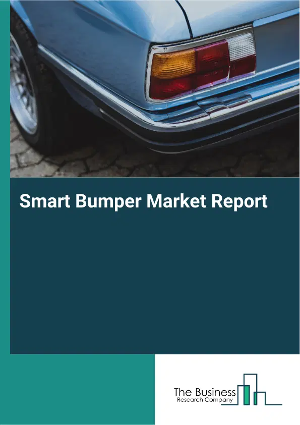 Global Smart Bumper Market Report 2026 Global Smart Bumper Market Report 2026