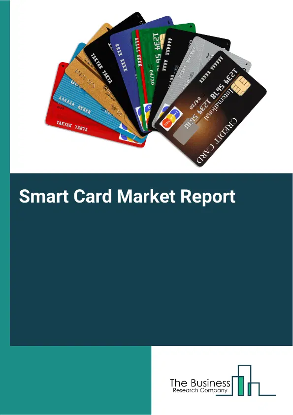 Global Smart Card Market Report 2026 Global Smart Card Market Report 2026