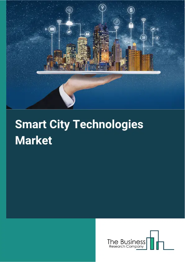 Smart City Technologies Market Report 2026 Smart City Technologies Market Report 2026