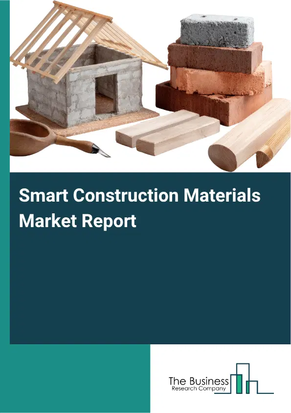Smart Construction Materials Market Report 2026 Smart Construction Materials Market Report 2026