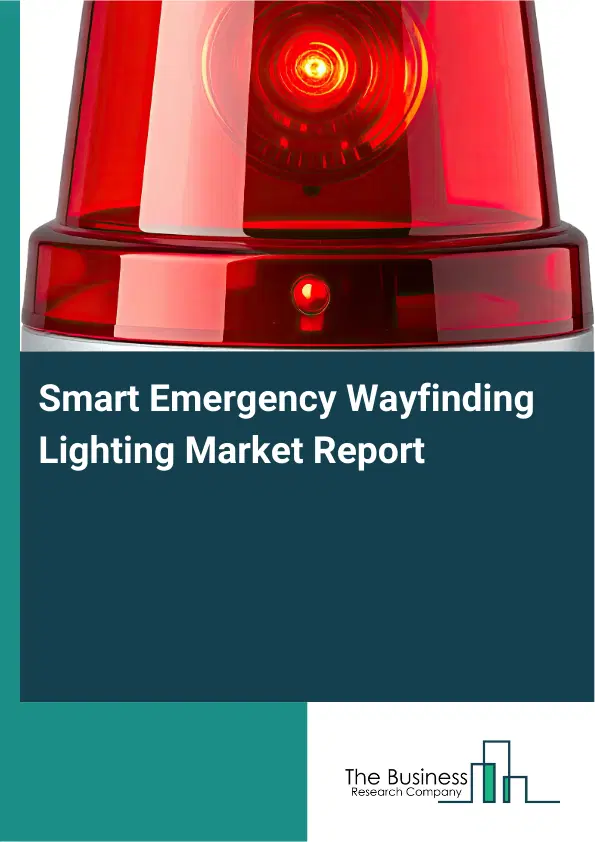 Global Smart Emergency Wayfinding Lighting Market Report 2026 Global Smart Emergency Wayfinding Lighting Market Report 2026
