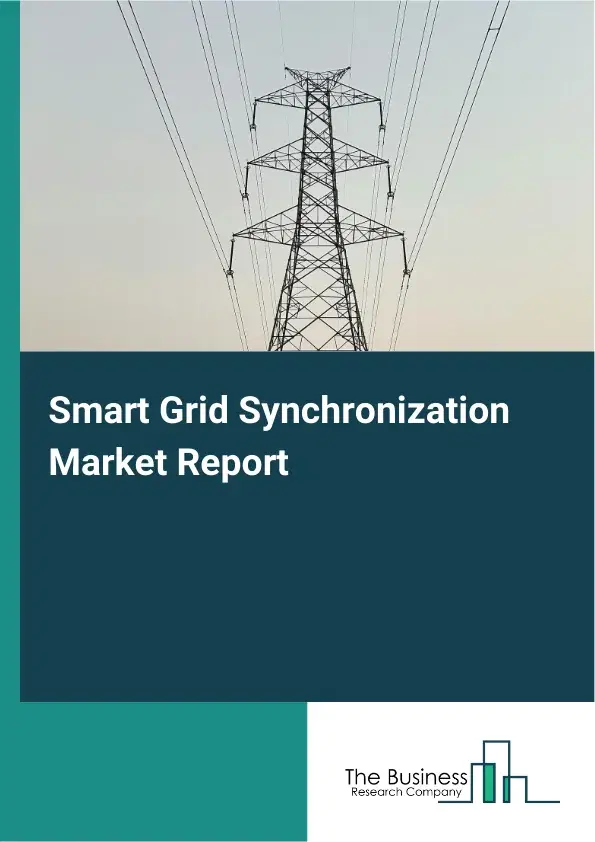 Smart Grid Synchronization Market Report 2026 Smart Grid Synchronization Market Report 2026