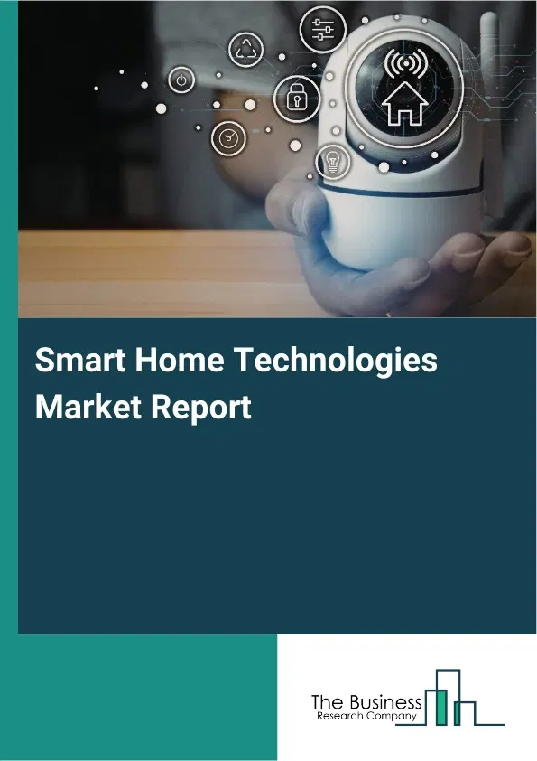 Global Smart Home Technologies Market Report 2026 Global Smart Home Technologies Market Report 2026