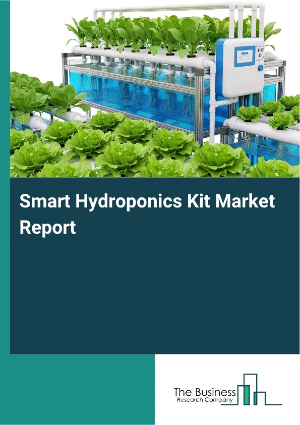 Smart Hydroponics Kit Market Report 2026 Smart Hydroponics Kit Market Report 2026