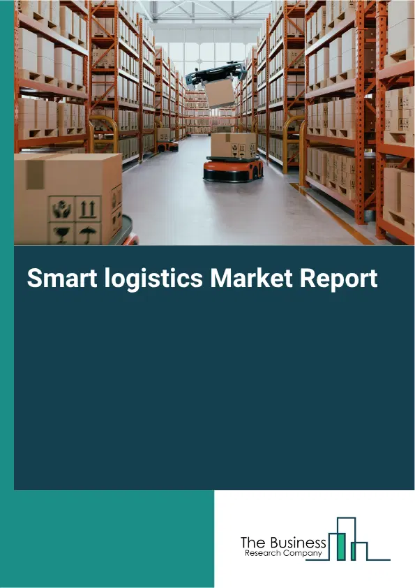 Smart logistics Market Report 2026 Smart logistics Market Report 2026