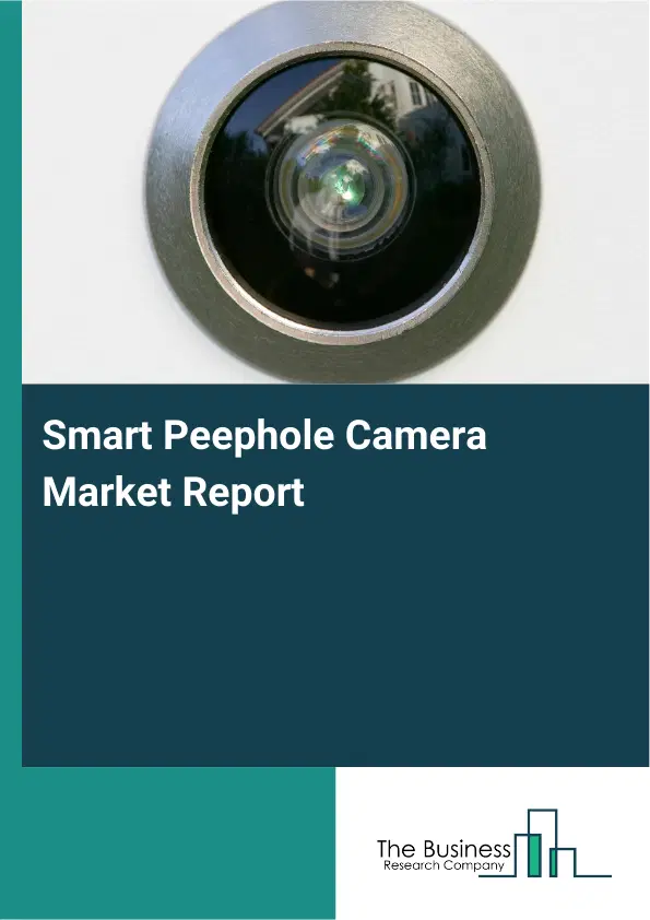 Global Smart Peephole Camera Market Report 2026 Global Smart Peephole Camera Market Report 2026