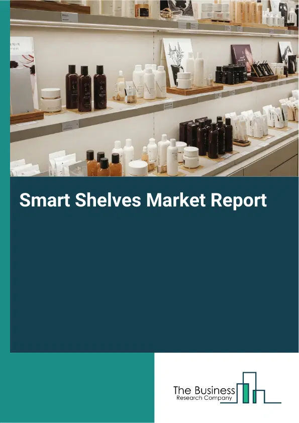 Global Smart Shelves Market Report 2026 Global Smart Shelves Market Report 2026