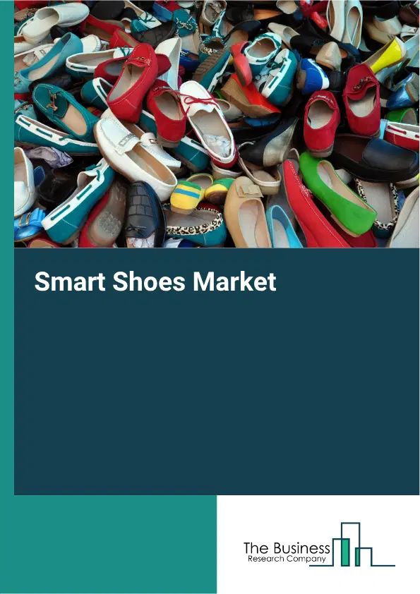 Smart Shoes Market Report 2026 Smart Shoes Market Report 2026
