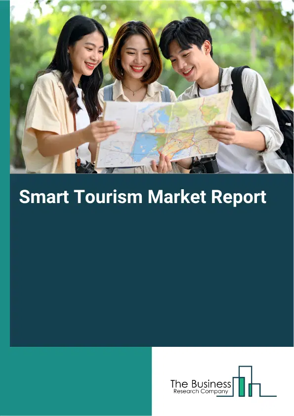 Global Smart Tourism Market Report 2026 Global Smart Tourism Market Report 2026