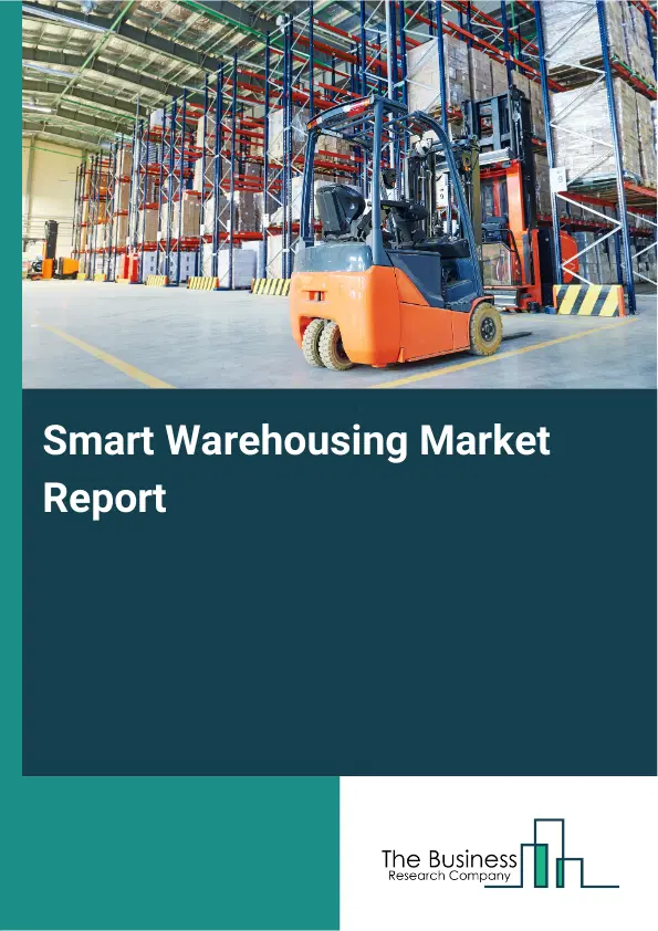 Smart Warehousing Market Report 2026 Smart Warehousing Market Report 2026