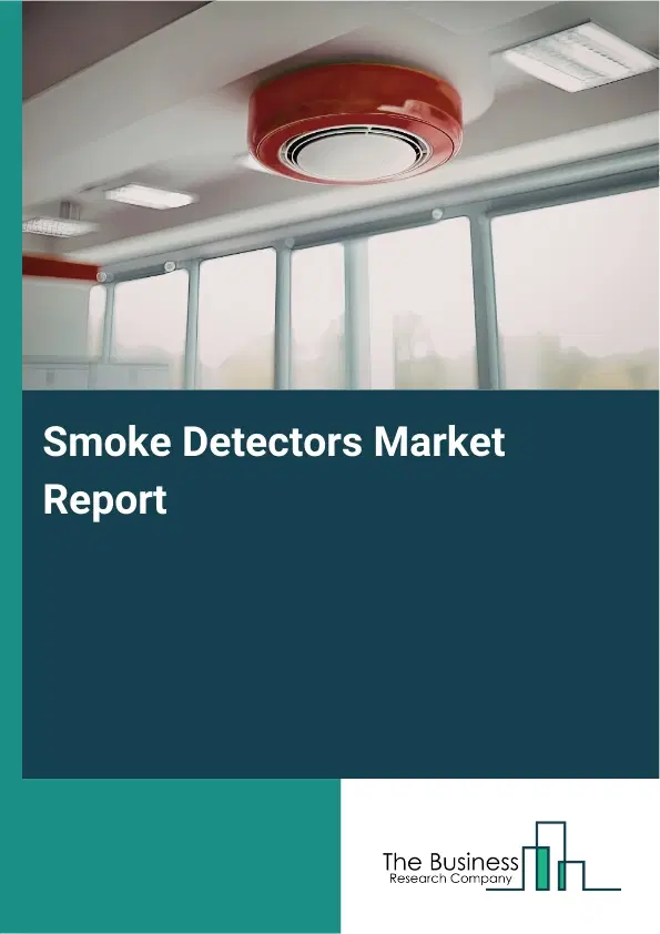 Global Smoke Detectors Market Report 2026 Global Smoke Detectors Market Report 2026