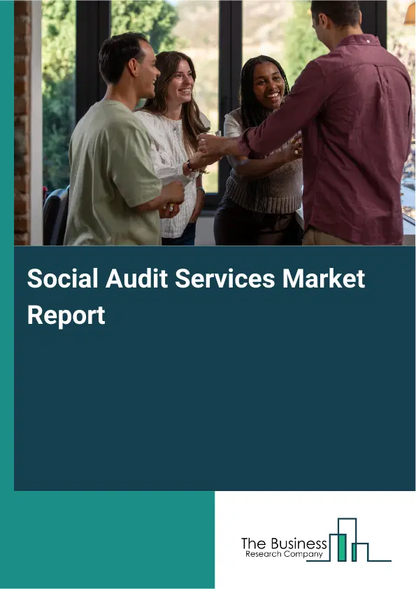 Global Social Audit Services Market Report 2026 Global Social Audit Services Market Report 2026