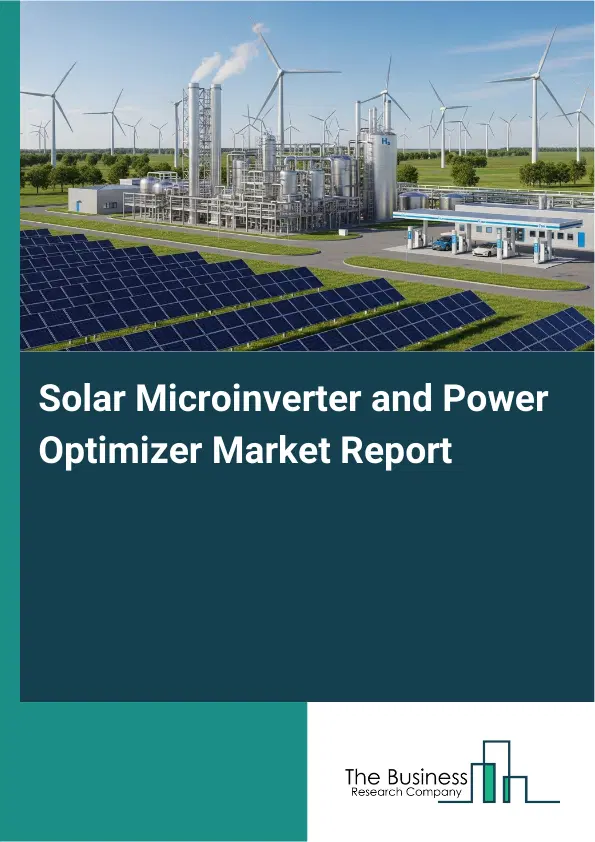 Global Solar Microinverter and Power Optimizer Market Report 2026 Global Solar Microinverter and Power Optimizer Market Report 2026