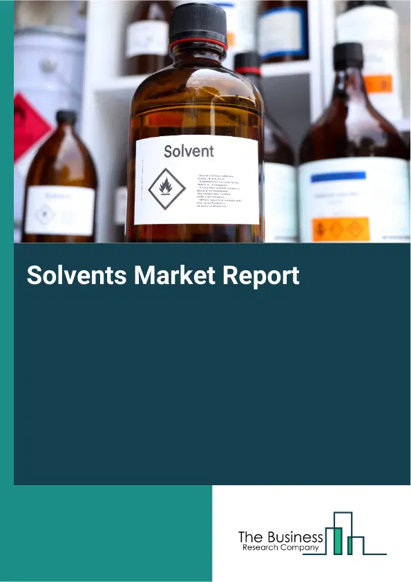 Global Solvents Market Report 2026 Global Solvents Market Report 2026