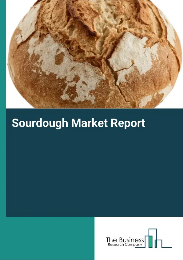 Global Sourdough Market Report 2026 Global Sourdough Market Report 2026