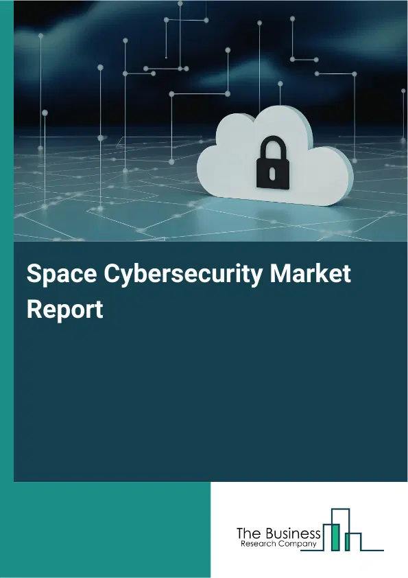 Space Cybersecurity Market Report 2026 Space Cybersecurity Market Report 2026
