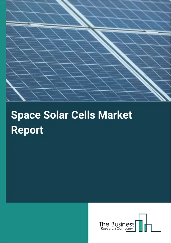 Space Solar Cells Market Report 2026 Space Solar Cells Market Report 2026